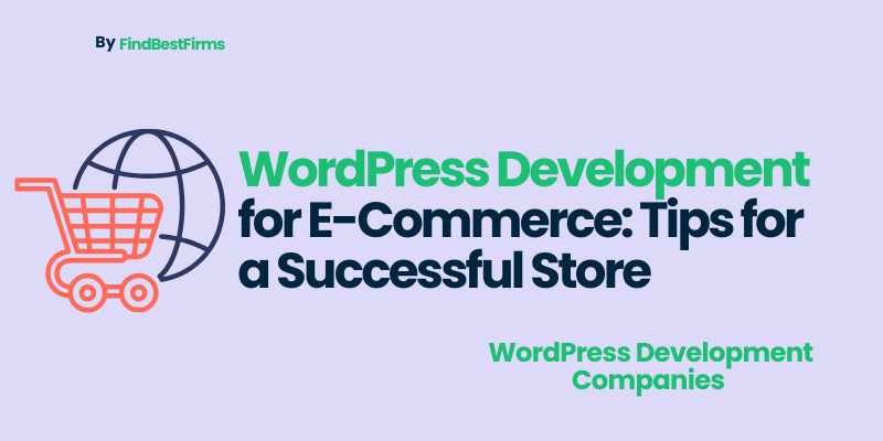 WordPress Development for E-Commerce: Tips for a Successful Store